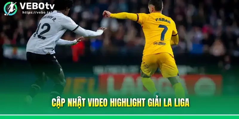 Cập nhật video highlight giải La Liga