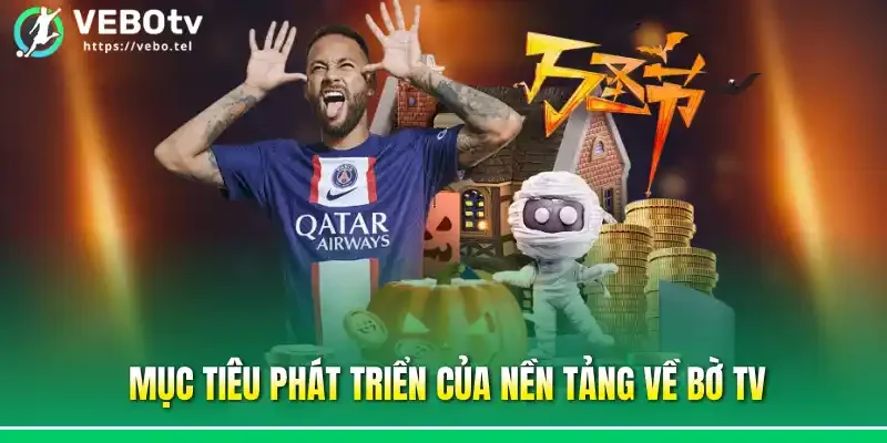 Mục tiêu phát triển của nền tảng về bờ TV