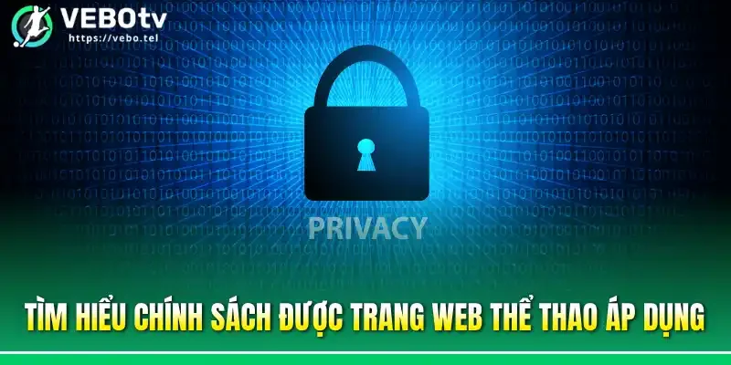 Tìm hiểu chính sách được trang web thể thao áp dụng