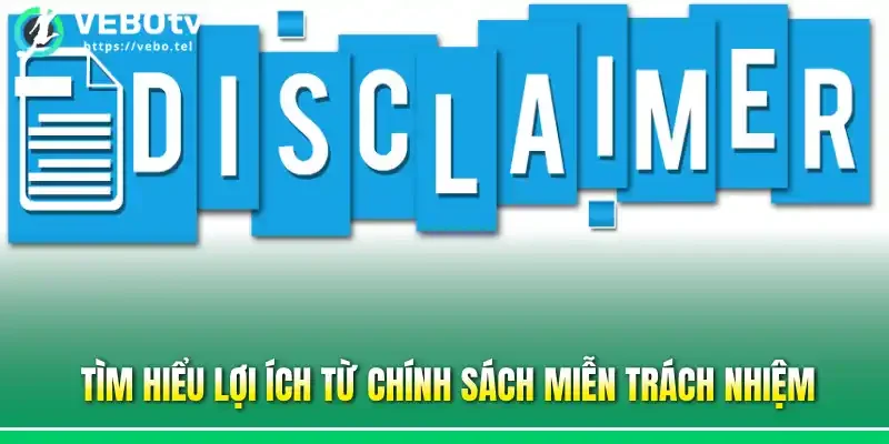 Tìm hiểu lợi ích từ chính sách miễn trách nhiệm
