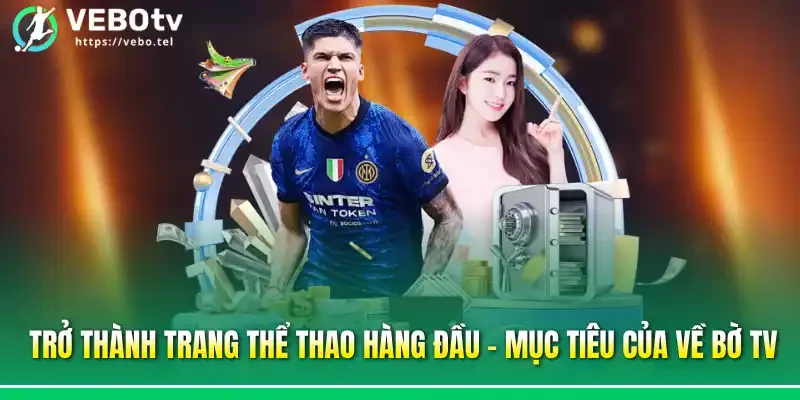 Trở thành trang thể thao hàng đầu - Mục tiêu của về bờ TV