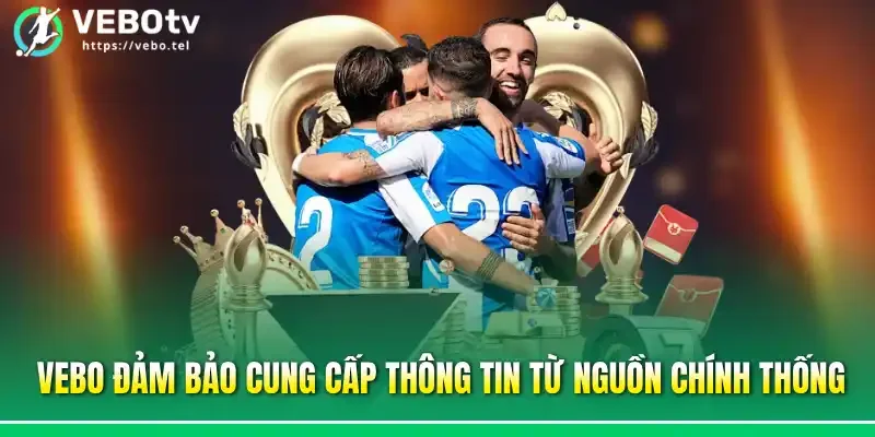 Vebo đảm bảo cung cấp thông tin từ nguồn chính thống
