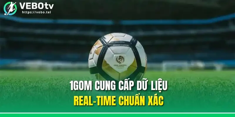 1gom cung cấp dữ liệu real-time chuẩn xác