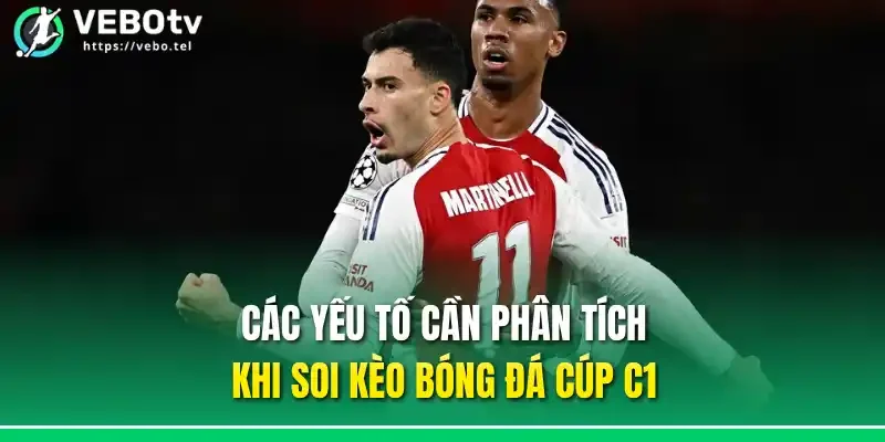 Các yếu tố cần phân tích khi soi kèo bóng đá cúp C1