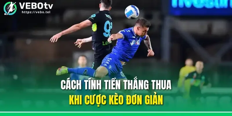 Cách tính tiền thắng thua khi cược kèo đơn giản