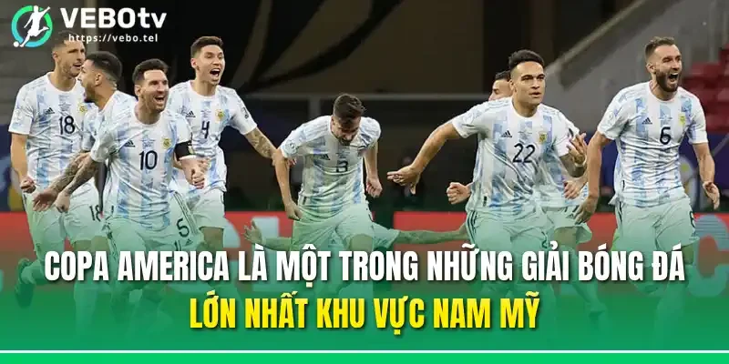 Copa America là một trong những giải bóng đá lớn nhất khu vực Nam Mỹ