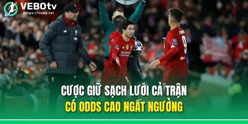 Cược giữ sạch lưới cả trận có odds cao ngất ngưởng
