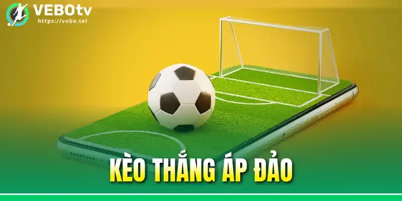 Kèo Thắng Áp Đảo - Hướng Dẫn Cách Đọc Kèo Chuẩn Xác