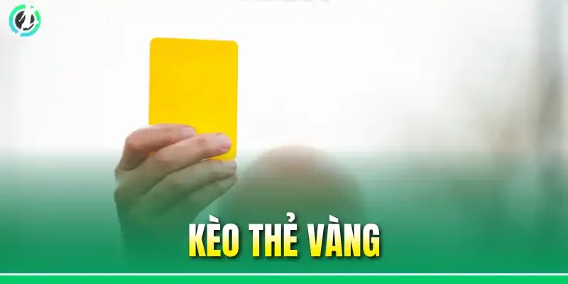 Kèo Thẻ Vàng - Cơ Hội Săn Thưởng Với 4 Cửa Cược Cực Hot