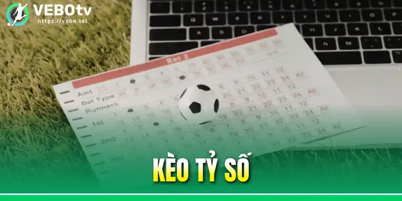Kèo Tỷ Số Là Gì? Tổng Hợp Các Dạng Kèo Phổ Biến Nên Biết