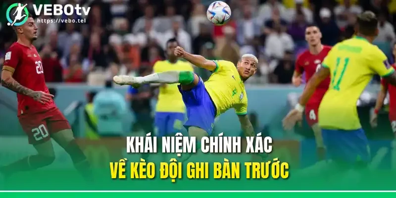 Khái niệm chính xác về kèo đội ghi bàn trước