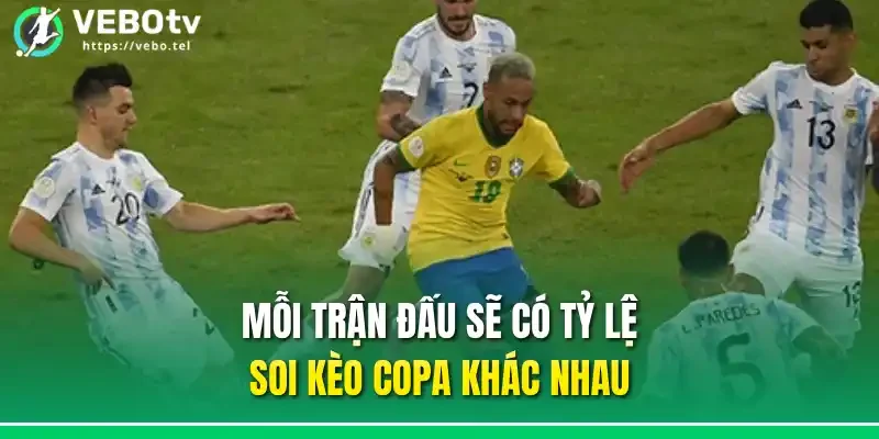 Mỗi trận đấu sẽ có tỷ lệ soi kèo Copa khác nhau