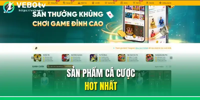 Sản phẩm cá cược hot nhất