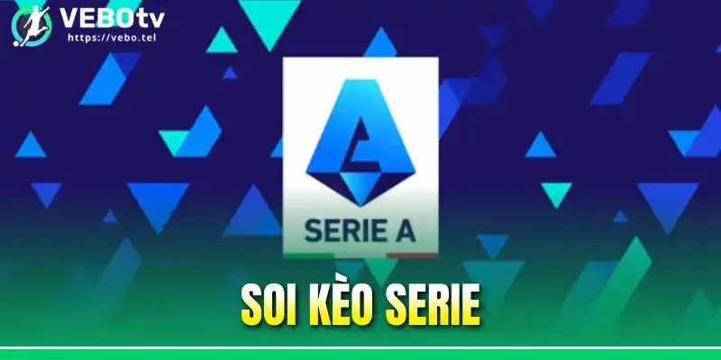 Soi Kèo Serie A - Phân Tích Tỷ Lệ Kèo Bóng Ý Chuẩn Xác