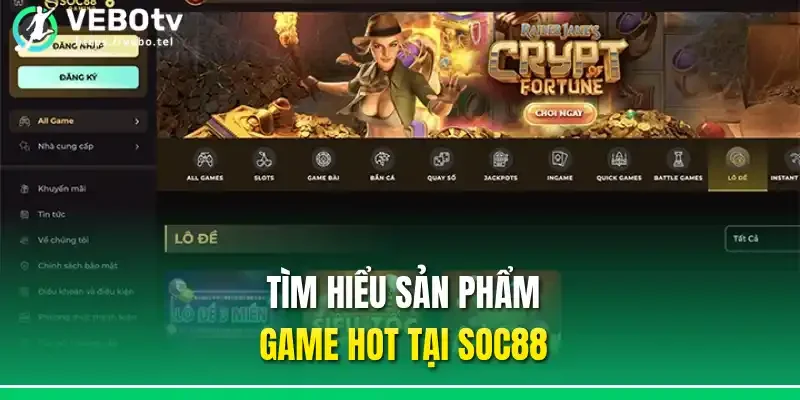 Tìm hiểu sản phẩm game hot tại Soc88