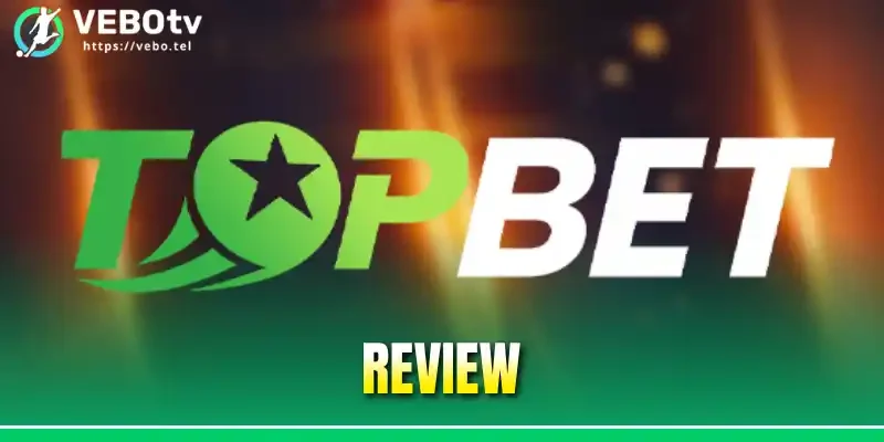 Topbet - Thiên Đường Giải Trí Trực Tuyến Top 1 Châu Á