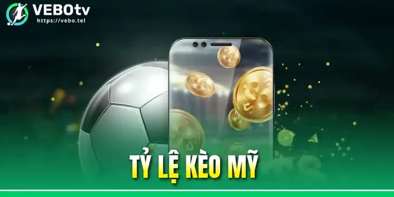 Tỷ Lệ Kèo Mỹ - Cách Tính Và Chiến Lược Soi Kèo Chuẩn Nhất